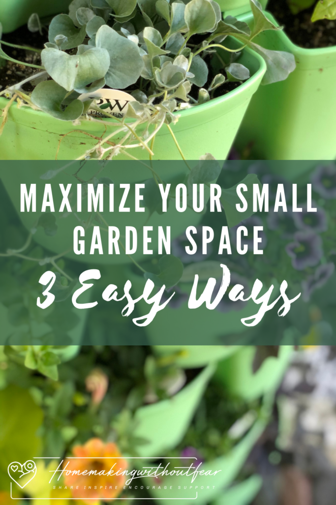 https://homemakingwithoutfear.com/wp-content/uploads/2021/06/How-To-Maximize-Small-Garden-Space-Pin-10-683x1024.png